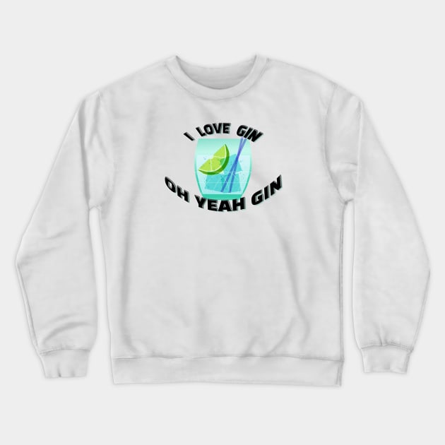 Gin Crewneck Sweatshirt by cuteandgeeky